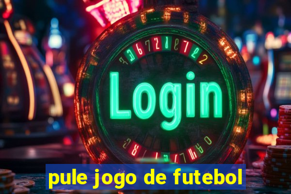 pule jogo de futebol