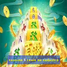 cassino 5 reais no cadastro