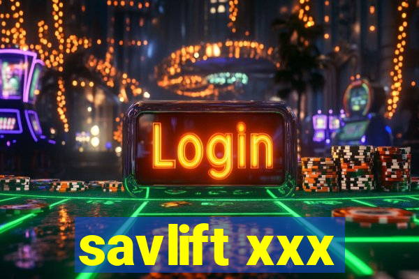 savlift xxx