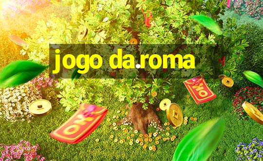 jogo da.roma