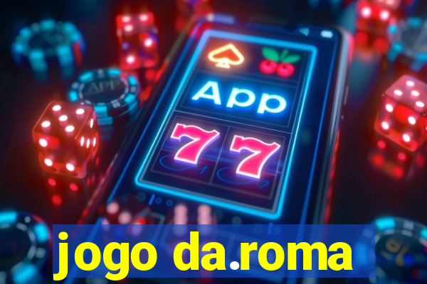 jogo da.roma