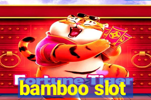 bamboo slot