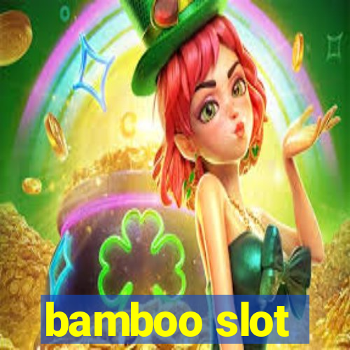 bamboo slot