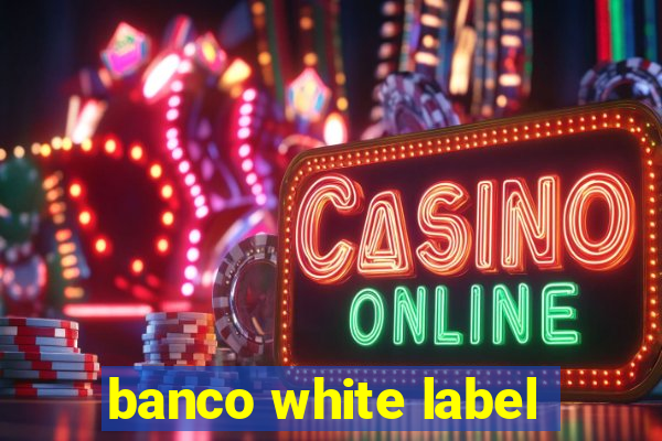 banco white label