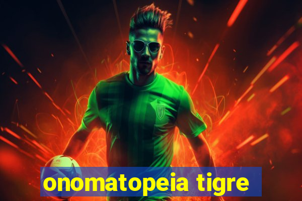 onomatopeia tigre