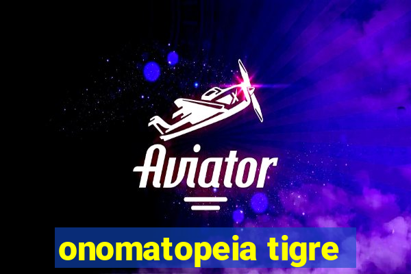 onomatopeia tigre