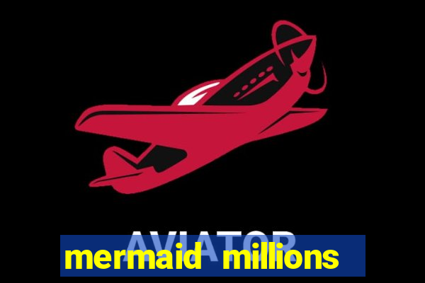 mermaid millions slot machine