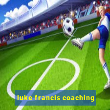 luke francis coaching