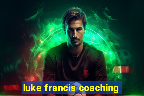 luke francis coaching