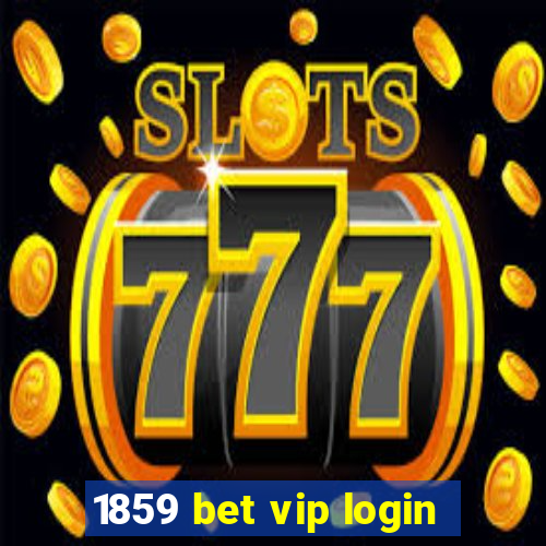 1859 bet vip login