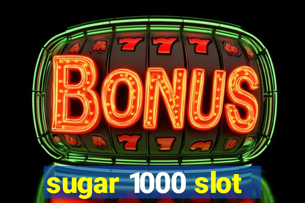 sugar 1000 slot