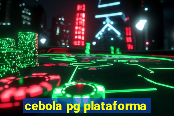 cebola pg plataforma