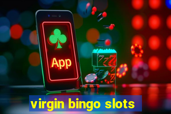 virgin bingo slots