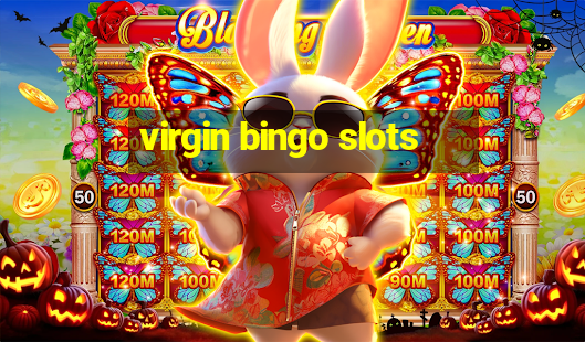 virgin bingo slots