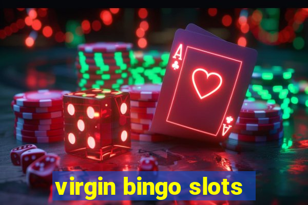 virgin bingo slots