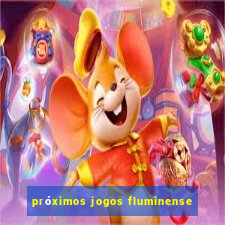 próximos jogos fluminense