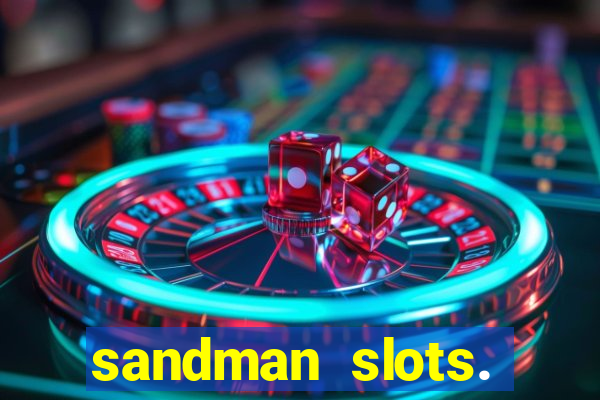 sandman slots. casino journey