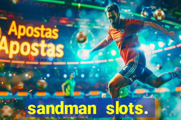 sandman slots. casino journey