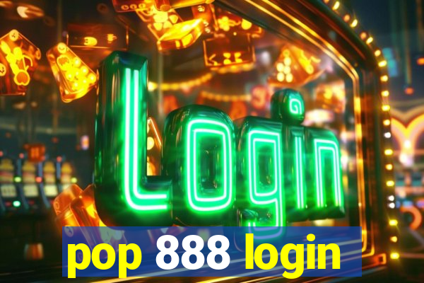 pop 888 login