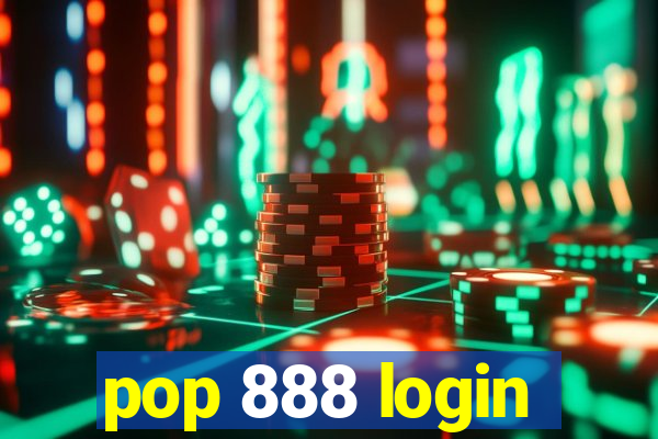 pop 888 login