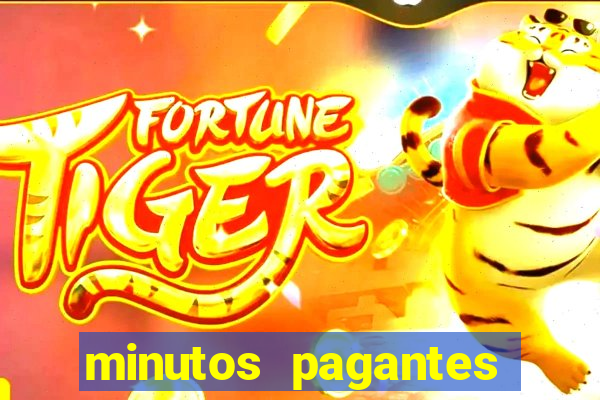 minutos pagantes fortune tiger hoje