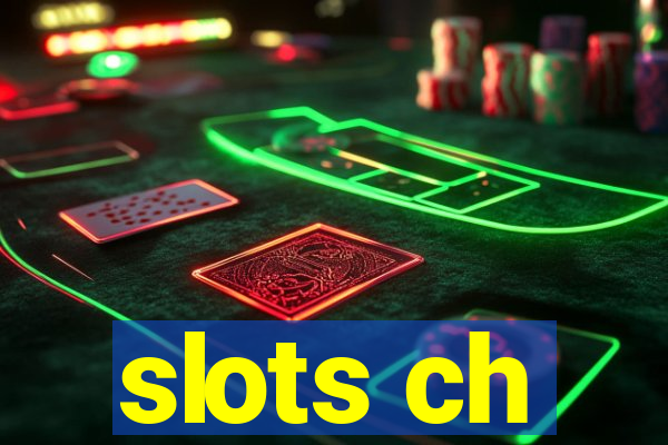 slots ch