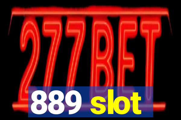 889 slot