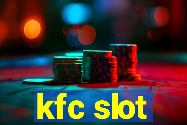 kfc slot