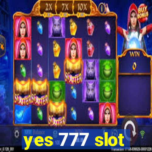 yes 777 slot