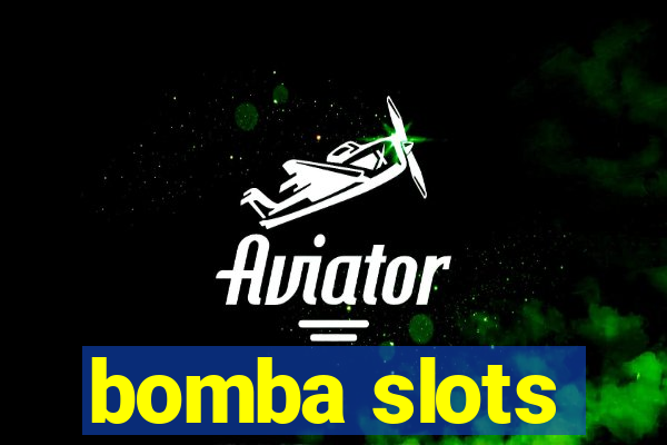 bomba slots