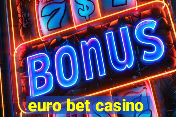 euro bet casino