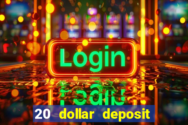 20 dollar deposit casinos for new zealanders