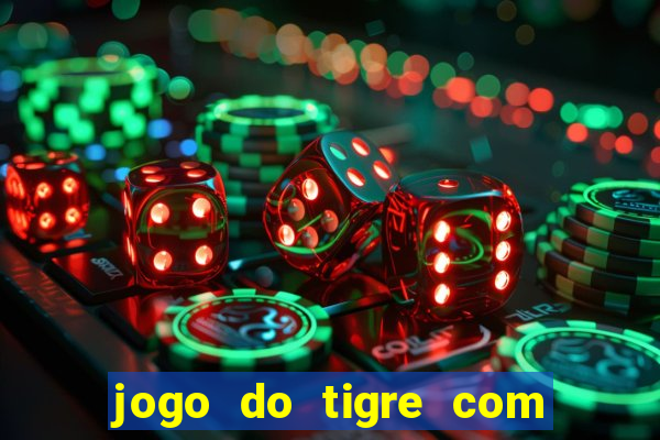 jogo do tigre com 5 reais