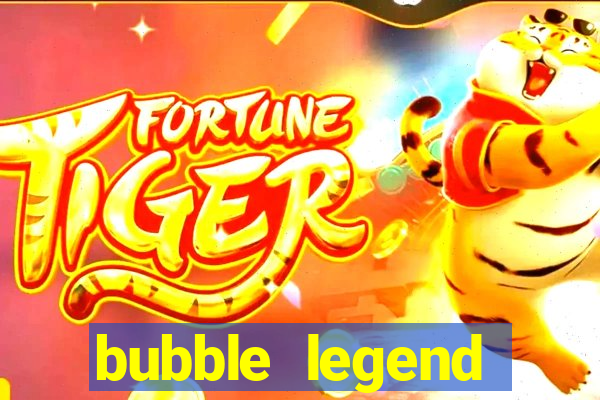 bubble legend ganhar dinheiro acesso antecipado