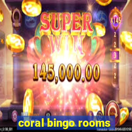 coral bingo rooms