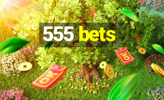 555 bets