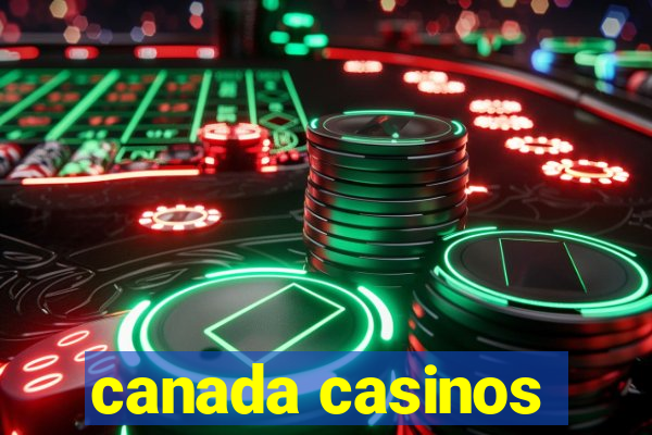 canada casinos