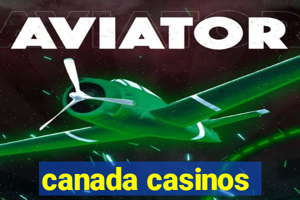 canada casinos