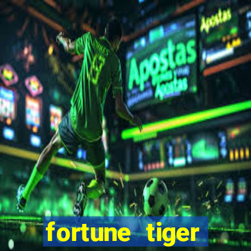 fortune tiger grátis dinheiro infinito