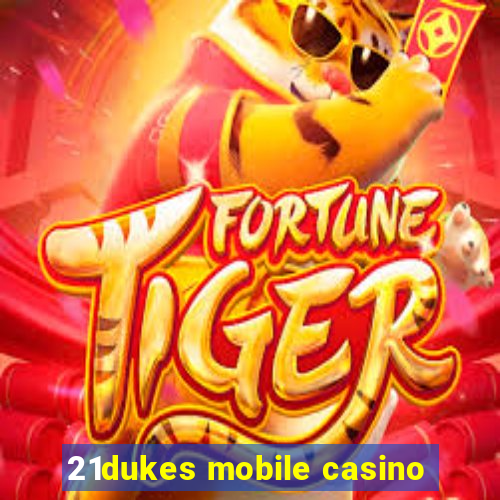 21dukes mobile casino