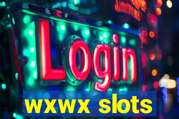 wxwx slots