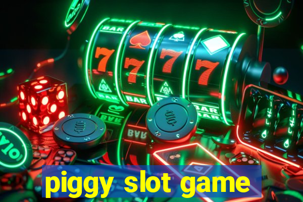 piggy slot game