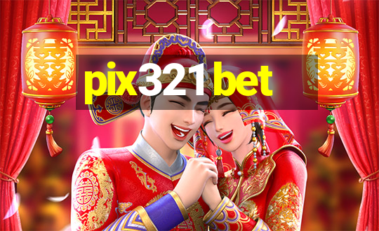 pix321 bet