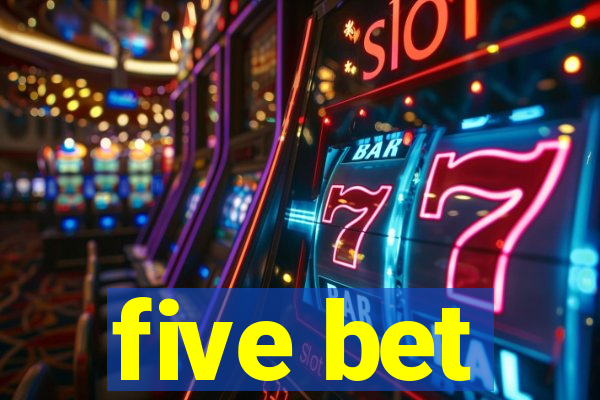 five bet