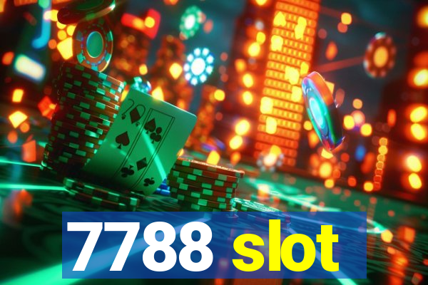 7788 slot