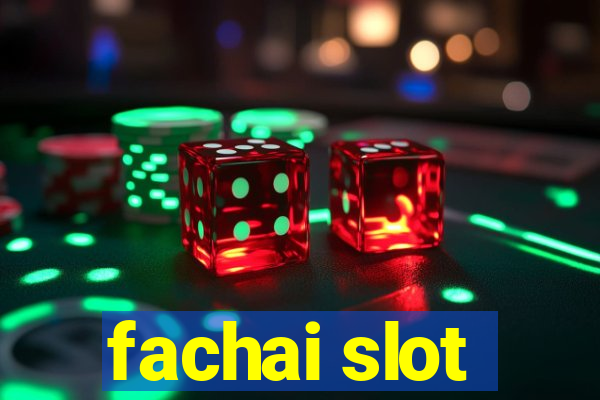 fachai slot