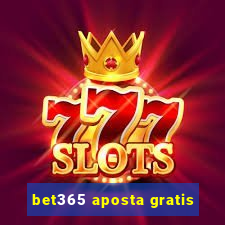 bet365 aposta gratis