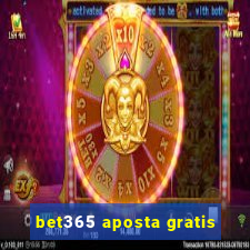 bet365 aposta gratis