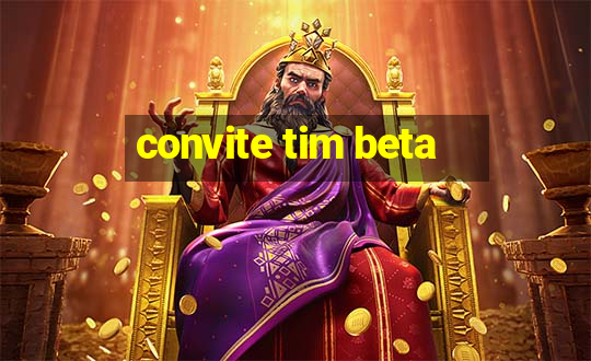 convite tim beta