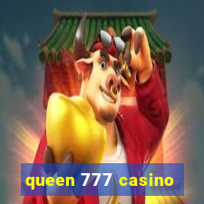 queen 777 casino